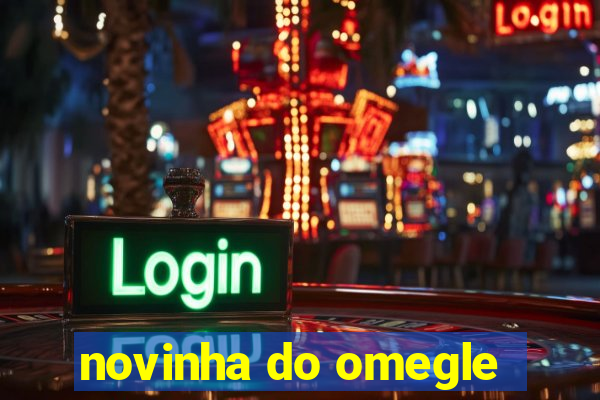 novinha do omegle